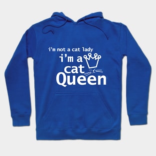 Im Not A Cat Lady Im A Cat Queen Hoodie